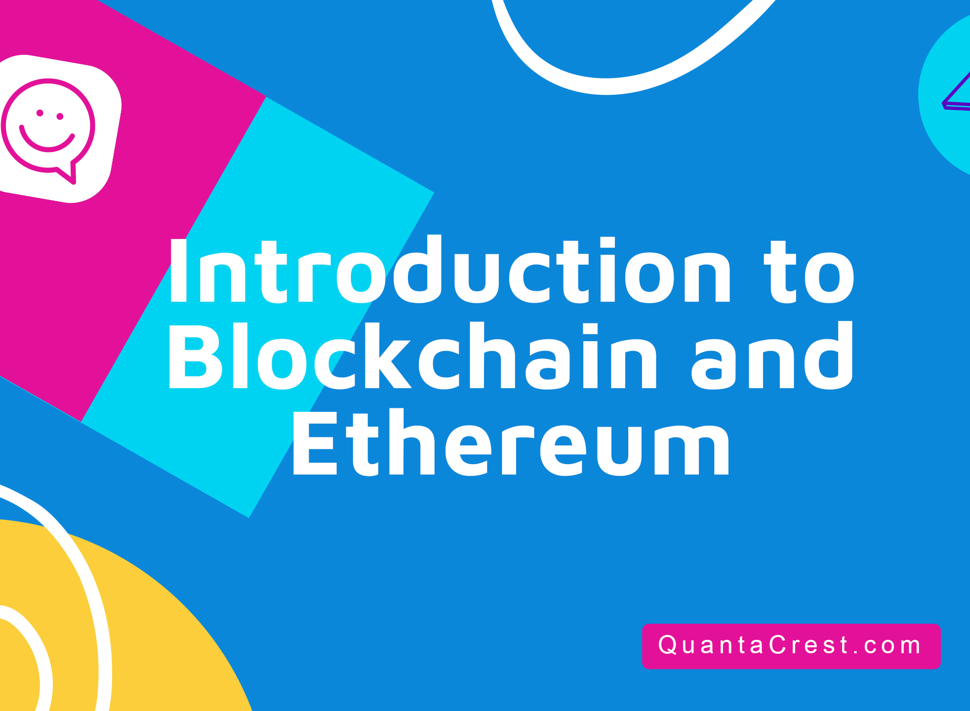 Introduction to Blockchain and Ethereum